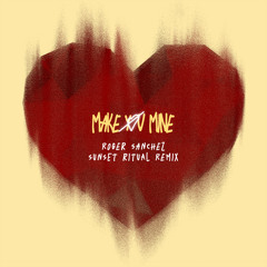 Make You Mine (Roger Sanchez Sunset Ritual Remix)