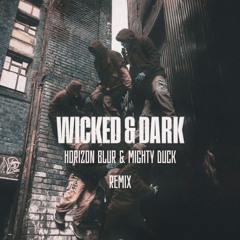 Bou, IRAH, Kanine, Trigga - Wicked & Dark (Horizon Blur & Mighty Duck Remix) [FREE DOWNLOAD]