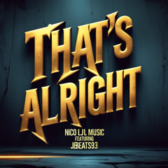 That's Alright (ft. JBBEATS93)