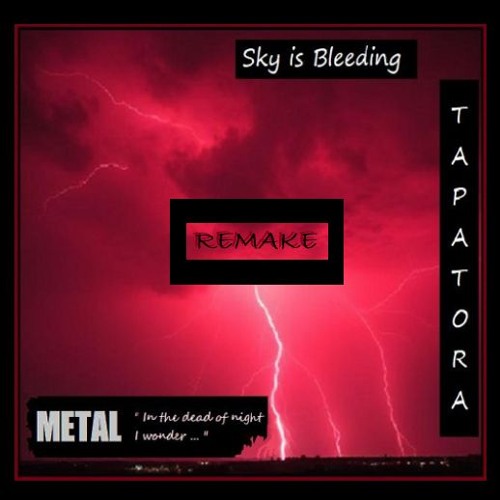 Sky is Bleeding ... REMAKE - Lyrics