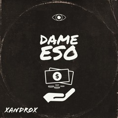 Dame Eso  (Prod. By Jaco)