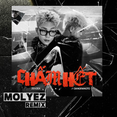 CHẤM HẾT - ZEXZEX ft Dangrangto (MOLYEZ REMIX)