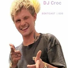 SEKTCAST 030 | DJ Croc