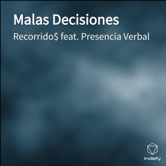Malas Decisiones (feat. Presencia Verbal)