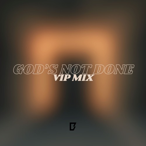 BARRIEN - God's Not Done (VIP Mix)