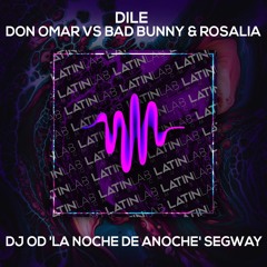 Dile - Don Omar vs Bad Bunny & Rosalia - [DJ OD 'La Noche De Anoche' Segway]