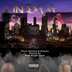 Saucy Santana,Mulatto Feat.Jst Eri - In Da A Prod.Alright Slash
