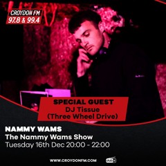 The Nammy Wams Show (Special Guest DJ Tissue) - 16 Dec 2025