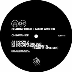 Shadow Child / Mark Archer Chinwah EP FOOD MUSIC