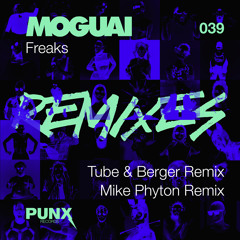 Moguai - Freaks (Tube & Berger Remix)