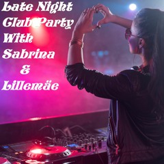 Late Night Club Party With Sabrina & Lillemäe