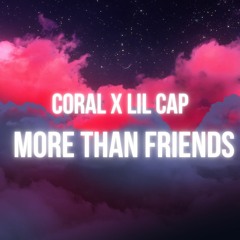 CORAL X LIL CAP - More Than Friends