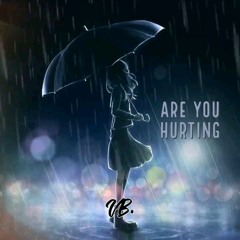 Tell Me Are You Hurtin Dear (Vanboii Remix)