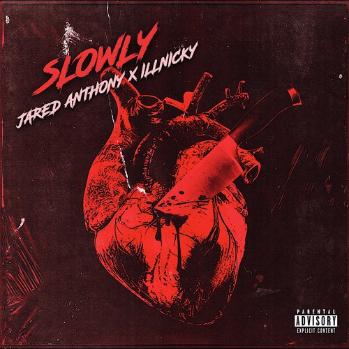 Slowly - @officialjaredanthony feat. ill Nicky