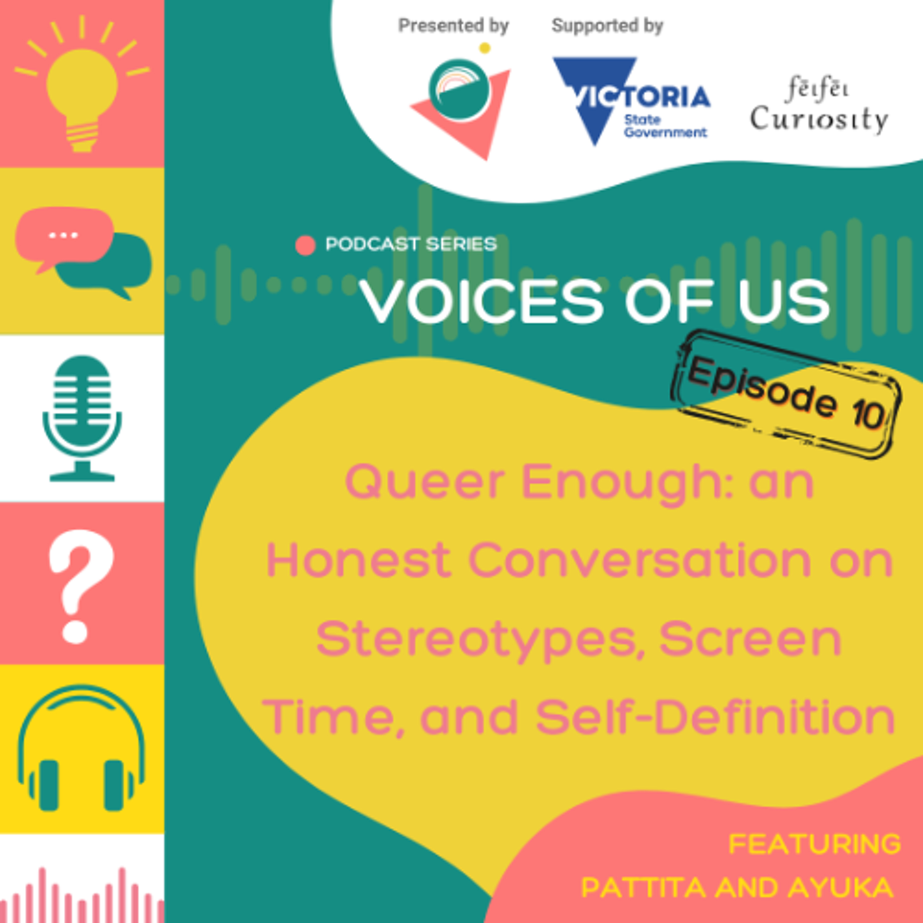 Voices of Us Ep. 10: Pattita and Ayuka: Queer Enough: an honest conversation stereotypes, screen time, and self-definition episode artwork