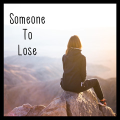Someone To Lose