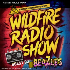 Wildfire Radio Show #28 [Guest DJ: Beazels]