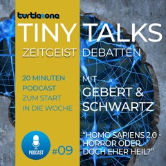 Turtlezone Tiny Talks - Homo Sapiens 2.0 - Horror oder doch eher Heil?