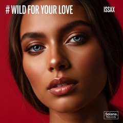 Wild for Your Love