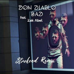 Don Diablo - Bad Ft. Zak Abel (Strokend Remix)