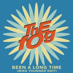 Been A Long Time (Mike Younger Edit) - The Fog
