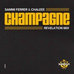 Champagne (Revelation Mix) - Sammi Ferrer & Chaleee