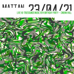Mattan - Live At Truesounds Music 19th Birthday Party - Cinema Hall 20230421