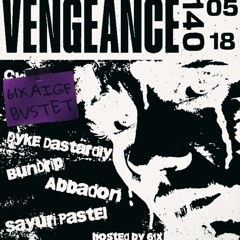 VENGEANCE: 140 (5.18.24)