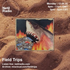 Field Trips w/ Nick Cobby - August 2022 - Netil Radio