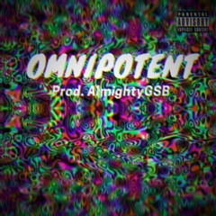 Omnipotent (Prod. AlmightyGSB)