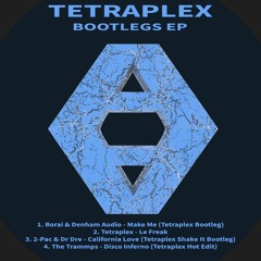 Tetraplex - Le Freak - BOOTLEG EP AVAILABLE NOW