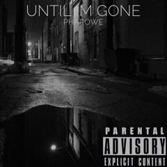 Until i’m gone