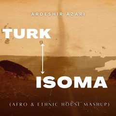 Andres Matheus - Turk X Isoma (Joezi) (Ardeshir Azari Mashup)