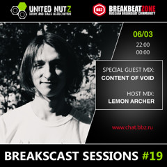 Breakscast Sessions #19 - Lemon Archer & Content Of Void