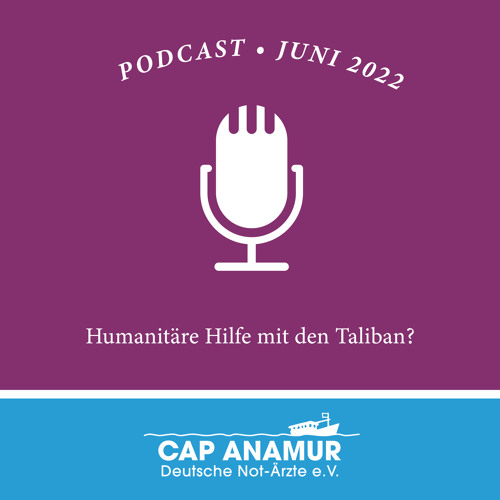 Humanitäre Hilfe mit den Taliban? - Juni 2022
