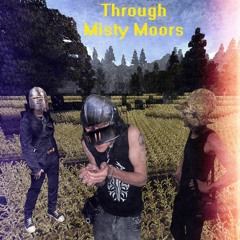 Through Misty Moors (ft. 16hills, hebor)