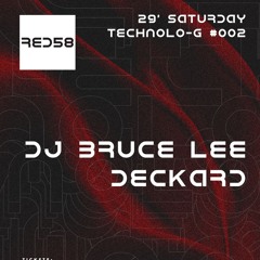 Dj Bruce Lee & Deckard@Technolo-G x Red58 29 Jul'23.mp3