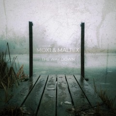 Mox1 & Maltex - The Way Down