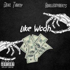 Like Woah (prod.8balleddybeats)