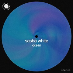 Premiere: Sasha White - Ocean [Ideological]