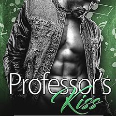[D0wnload_PDF] Professor's Kiss: A Student Teacher Bully College Romance (Irish Kiss) -  Sienna