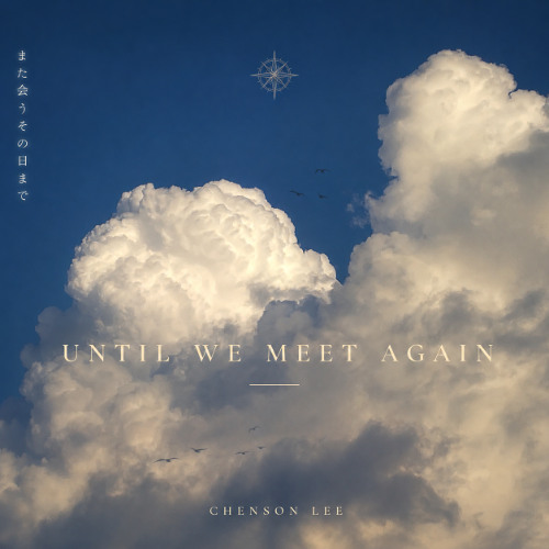 Stream Until We Meet Again by Chenson Lee | Listen online for free