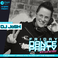 Friday Dance Party #148 with DJ JoSH