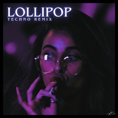 Lollipop (Techno Remix)