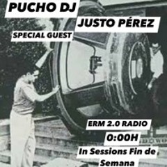 JUSTO PÉREZ Special Guest Star & Puchdj Featuring "IN SESSIONS". EMR 2.0.  22-11-24
