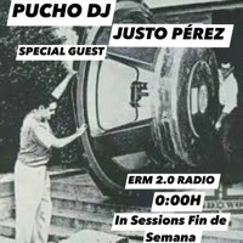 JUSTO PÉREZ Special Guest Star & Puchdj Featuring "IN SESSIONS". EMR 2.0.  22-11-24