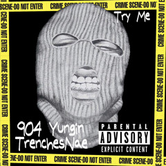 TryMe ft trenchesNae