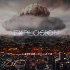 Electro-Geograph - Explosion (Extended Mix)