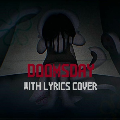 DOOMSDAY WITH LYRICS COVER