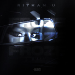 Rithan U - Froze